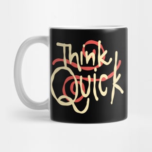 Think quick witty Mug